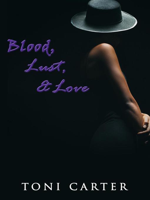 Title details for Blood, Lust & Love by Toni Carter - Available